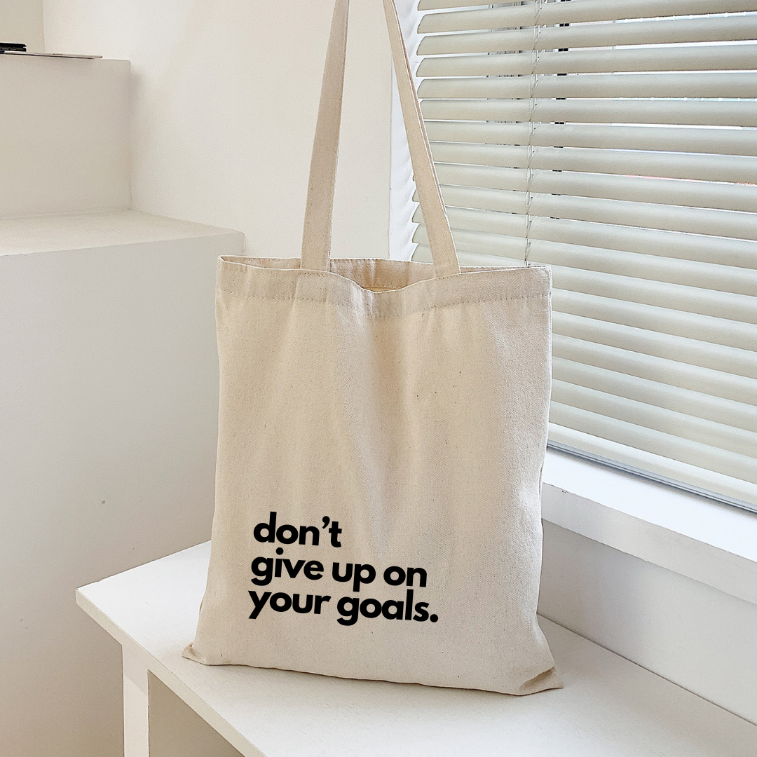 Don't GIve Up On Your Goals Tote