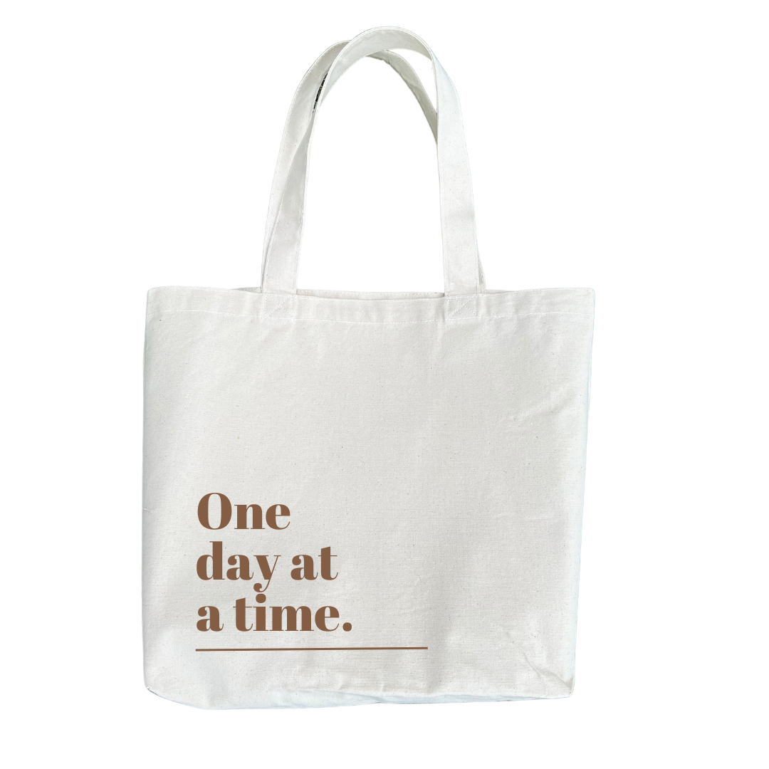 One Day At A Time Tote